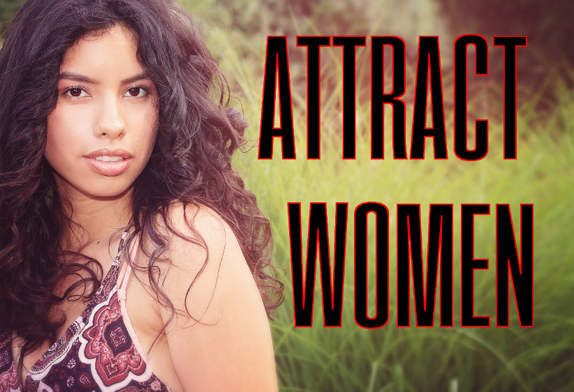 Becoming attractive to women. How to attract women